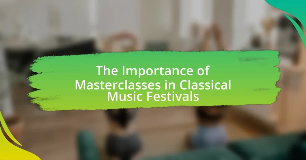 The Importance of Masterclasses in Classical Music Festivals