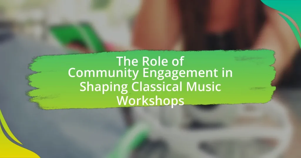 The Role of Community Engagement in Shaping Classical Music Workshops