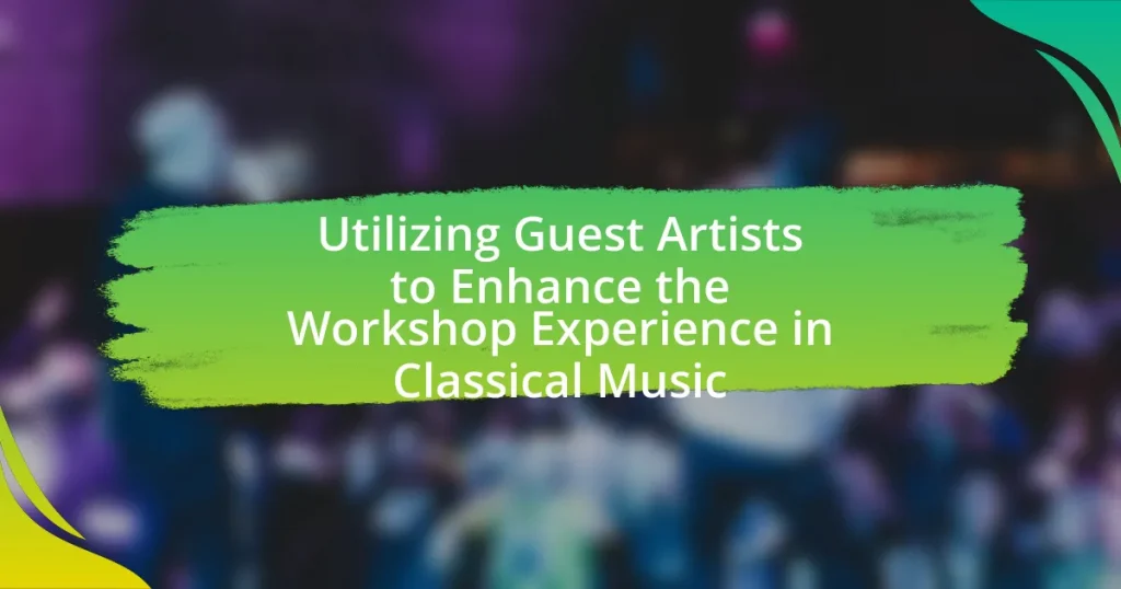Utilizing Guest Artists to Enhance the Workshop Experience in Classical Music
