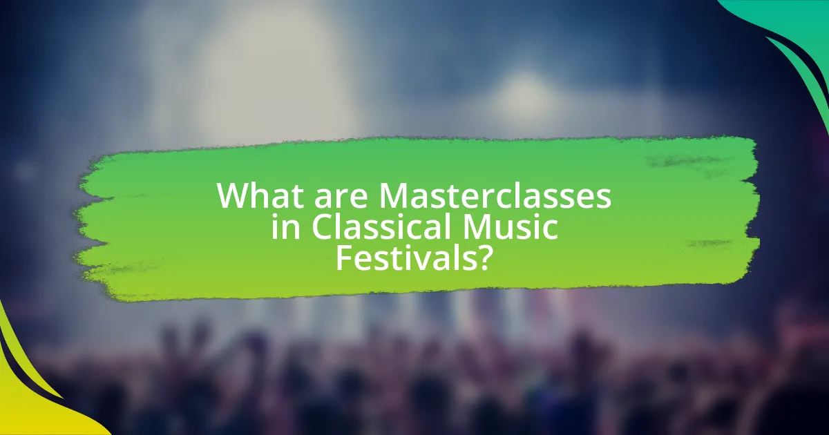 What are Masterclasses in Classical Music Festivals?