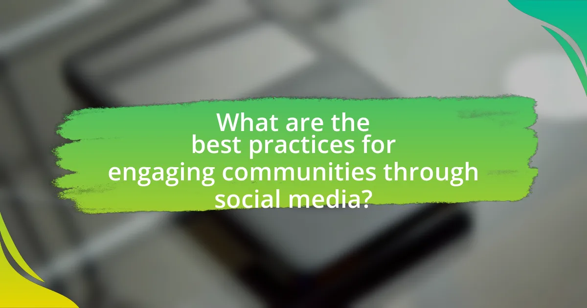 What are the best practices for engaging communities through social media?